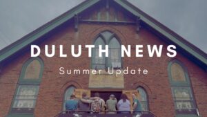 Duluth Summer Update